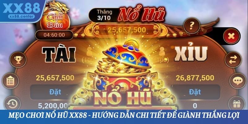 Mẹo Chơi Nổ Hũ XX88 - Hướng Dẫn Chi Tiết Để Giành Thắng Lợi